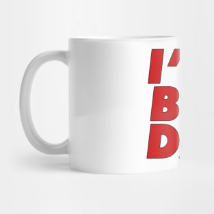 I'LL BEE DAT Mug